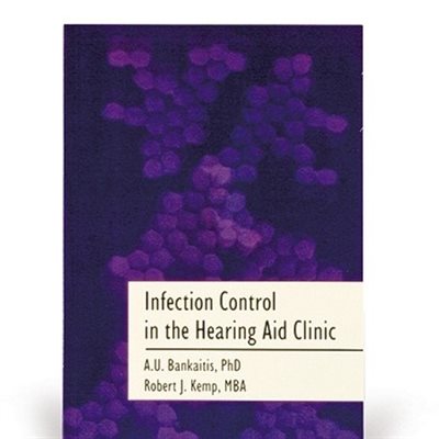 Infection Control in the Hearing Aid Clinic Infection Control in the Hearing Aid Clinic